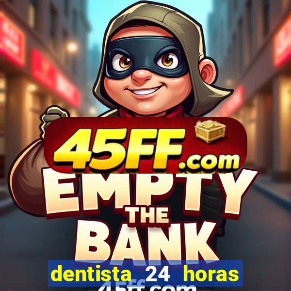 dentista 24 horas em betim